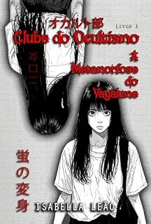 Livro A Metamorfose do Vagalume (Clube do Ocultismo Livro 1)