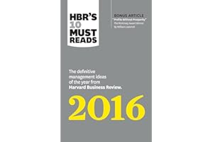 HBR's 10 Must Reads 2016: The Definitive Management Ideas of the Year from Harvard Business Review (with bonus McKinsey Award Winning article "Profits Without Prosperity ) (HBR s 10 Must Reads)