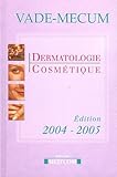 Image de vade-mecum dermatologie cosmétique (édition 2004-2005)