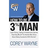 How To Be A 3% Man, Winning The Heart Of The Woman Of Your Dreams