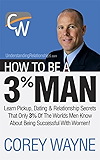 How To Be A 3% Man, Winning The Heart Of The Woman Of Your Dreams