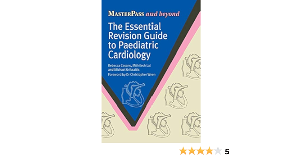 the essential revision guide to paediatric cardiology masterpass casans rebecca lal mithilish griksaitis michael 9781846199684 amazon com books the essential revision guide to paediatric cardiology masterpass casans rebecca lal mithilish griksaitis michael 9781846199684 amazon com books