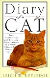 Diary of a Cat: True Confessions and Lifelong Observations of a Well-Adjusted House Cat by