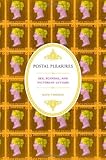 Postal Pleasures : Sex, Scandal, and Victorian Letters, Thomas, Katie-Louise, 0199730911