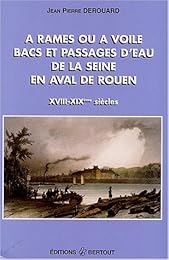 A rames ou à voile, bacs et passages d'eau de la Seine en aval de Rouen