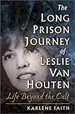 The Long Prison Journey of Leslie van Houten: Life Beyond the Cult (Northeastern Series on Gender, Crime, and Law)