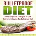 Bulletproof Diet: Proven Steps and Strategies to Lose Weight by Following the Bulletproof Diet by 