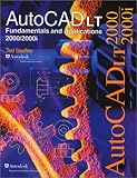 Autocad Lt 2000/2001: Fundamentals and Applications by 