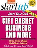Start Your Own Gift Basket Business and More: Special Events, Holiday, Real Estate, Corporate (StartUp Series)