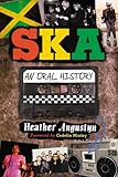Heather Augustyn, "Ska:  An Oral History" (McFarland, 2010)