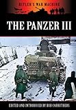 The Panzer III: Germany's Medium Tank (Hitler's War Machine) by Bob Carruthers