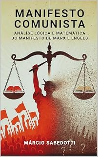 Livro MANIFESTO COMUNISTA ANÁLISE LÓGICA E MATEMÁTICA DO MANIFESTO DE MARX E ENGELS