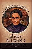 Front cover for the book Gladys Aylward: For the Children of China (Heroes of the Faith) by Sam Wellman