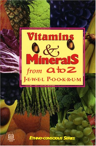 Vitamins & Minerals from A to Z With Ethno-Consciousness Vitamins & Minerals from A to Z With Ethno-Consciousness