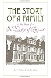 The Story of a Family: The Home of St. Therese of Lisieux