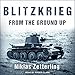 Blitzkrieg: From the Ground Up by Niklas Zetterling, Roger Clark