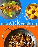 New Wok Cooking: Easy, Healthy, One-Pot Meals by 