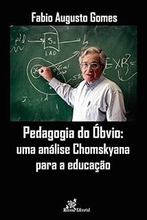 Pedagogia do Óbvio: Uma análise Chomskyana para a Educação