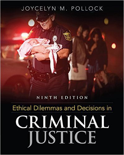 Download Ethical Dilemmas and Decisions in Criminal Justice by Joycelyn M. Pollock 9 edition (Textbook ONLY, Paperback) Download Ethical Dilemmas and Decisions in Criminal Justice by Joycelyn M. Pollock 9 edition (Textbook ONLY, Paperback)