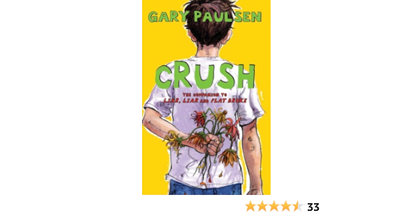 Crush The Theory Practice And Destructive Properties Of Love Liar Liar Kindle Edition By Paulsen Gary Children Kindle Ebooks Amazon Com