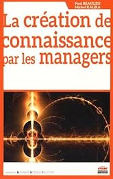 La  création de connaissance par les managers