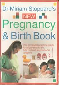 New Pregnancy And Birth Book Miriam Stoppard 9780863186608 Amazon Com Books