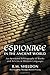 Espionage in the Ancient World: An Annotated Bibliography of Books and Articles in Western Languages by R.M. Sheldon