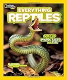 National Geographic Kids Everything Reptiles: Snap Up All the Photos, Facts, and Fun
