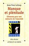 Manque et plénitude: Éléments pour une mémoire de l'essentiel (L'Etre et le corps) (French E by 