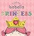 Today Isabella Will Be a Princess