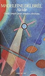 Alcide: Guide simple pour simples chrétiens