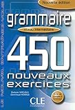 Grammaire 450 Nouveaux Exercices, Niveau Intermediarie (French Edition) by Evelyne Sirejols, Dominique Renaud