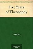 Five Years of Theosophy by 