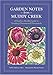 Garden Notes From Muddy Creek: A Twelve-Month Guide to Tending Ornamental Perennials by 