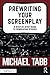 Prewriting Your Screenplay by Michael Tabb