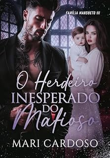 Livro O Herdeiro Inesperado do Mafioso (Família Mansueto Livro 3)