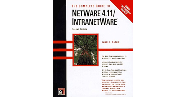The Complete Guide To Netware 4 11 Intranetware Gaskin James E 9780782119312 Amazon Com Books