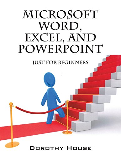 PDF⋙ Microsoft Word, Excel, and PowerPoint: Just for Beginners by ...