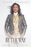 By the Way: A Memoir by