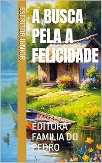 Livro A BUSCA PELA A FELICIDADE : EDITORA FAMILIA DO PEDRO