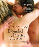 The Illustrated Guide to Extended Massive Orgasm (Positively Sexual)