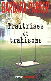 Traîtrises et trahisons