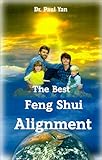 Image de The Best Feng Shui Alignment: Incorporating Heaven, Human and Earth Energy for Maximum Happiness and Fulfillment