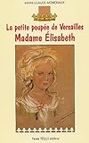 Madame Elisabeth : La petite poupée de Versailles by 