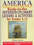 America: Ready-To-Use Interdisciplinary Lessons & Activites for Grades 5-12 (Social Studies Curriculum Activites Library)