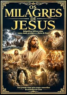 Livro Os Milagres de Jesus: Uma Jornada Visual pelos Sinais de Cristo!