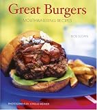 Great Burgers: Mouthwatering Recipes