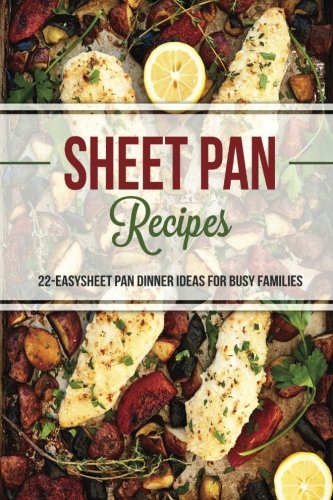 Sheet Pan Recipes: 22 Easy Sheet Pan Dinner Ideas for Busy Families