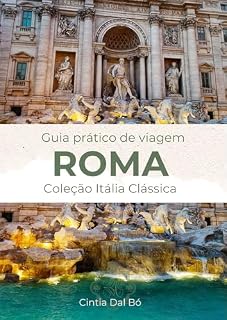 Livro Guia de Viagem Roma: Dicas de quem mora na Itália para explorar a Cidade Eterna com autonomia e segurança
