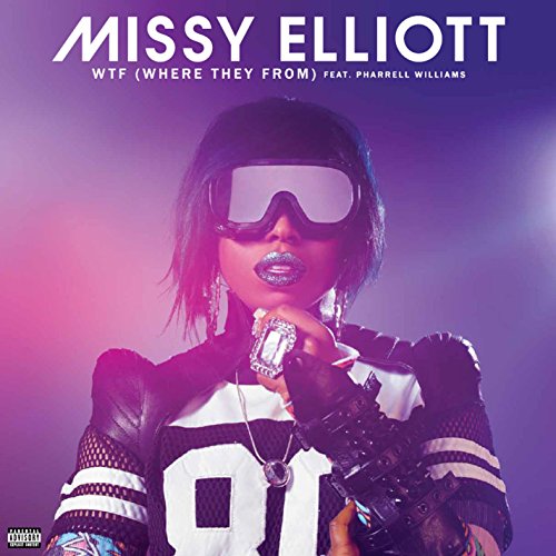Missy Elliott - WTF (Where They From) (Feat. Pharrell Williams) - Zortam Music